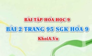 Bài 2 trang 95 SGK Hoá 9: Tính chất hóa học Silic, Silic đioxit, công nghiệp Silicat sản xuất gốm thủy tinh xi măng